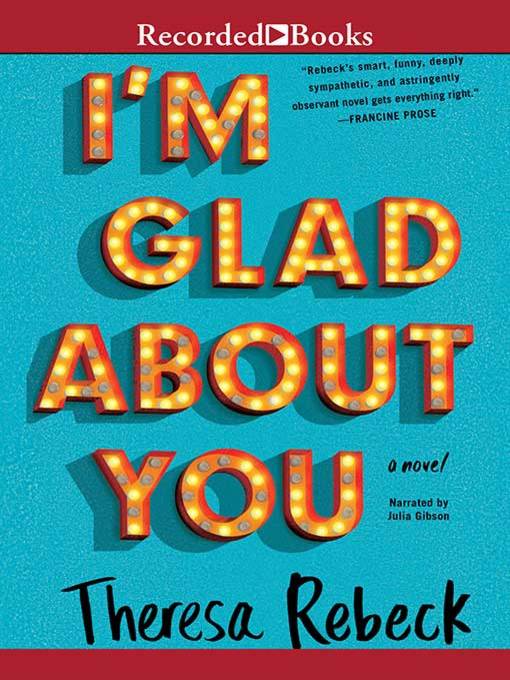 Title details for I'm Glad About You by Theresa Rebeck - Available